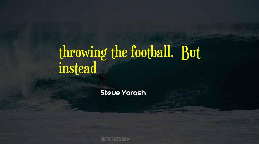 Quotes About Throwing A Football #1854420 Quotes About Throwing A Football #1854420