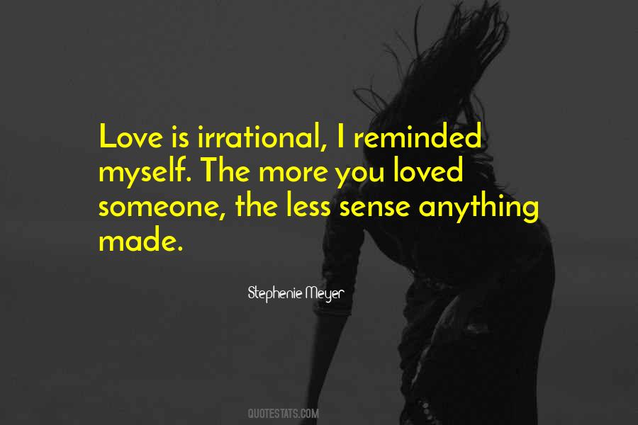 Love Is Irrational Quotes #1394562