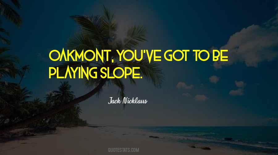 Quotes About Oakmont #821949