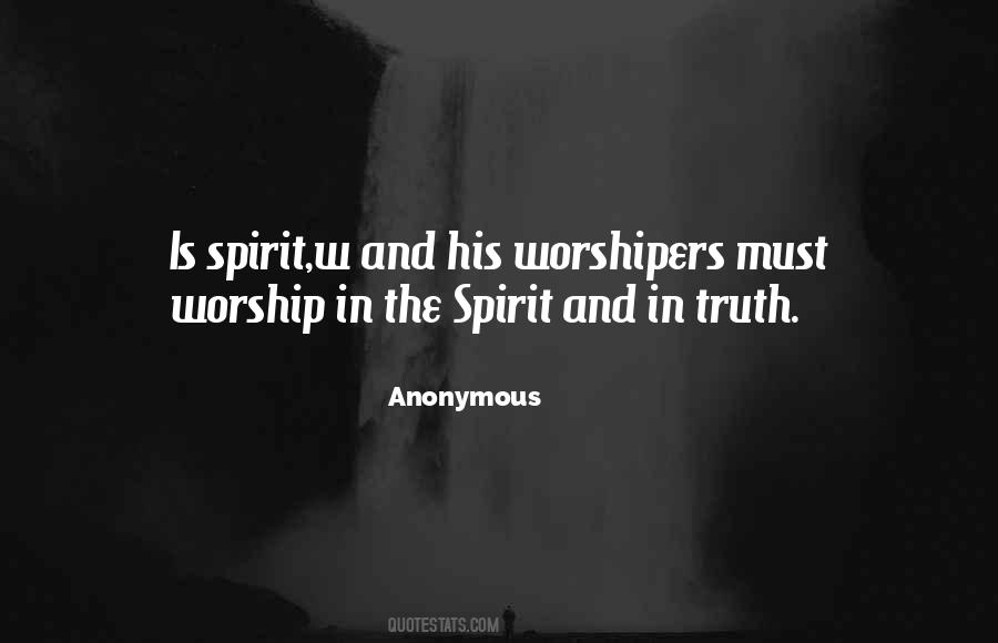 Worshipers In Spirit Quotes #40000