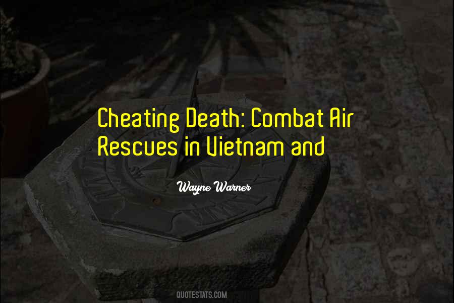 Quotes On Cheating Death #1119399