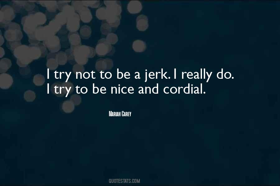 Be Cordial Quotes #726125