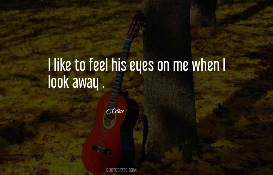 When I Look Away Quotes #750535