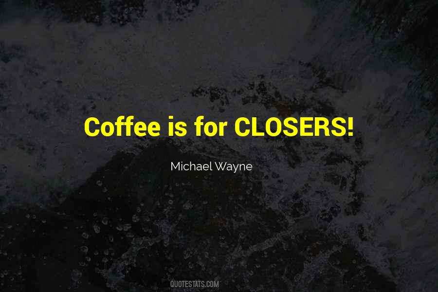 Coffee Is Quotes #1363794