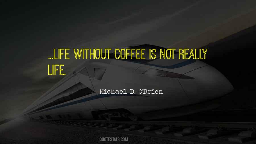 Coffee Is Quotes #486576