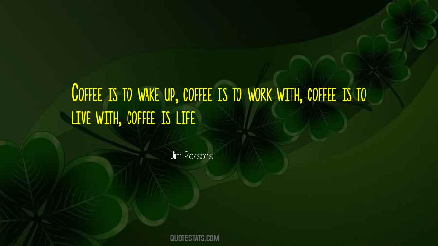 Coffee Is Quotes #872392