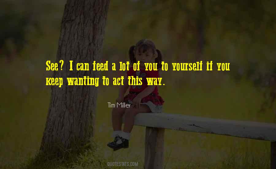 Feed Yourself Quotes #210453