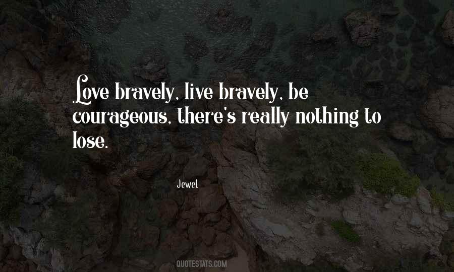 Quotes On Courageous Life #1318772