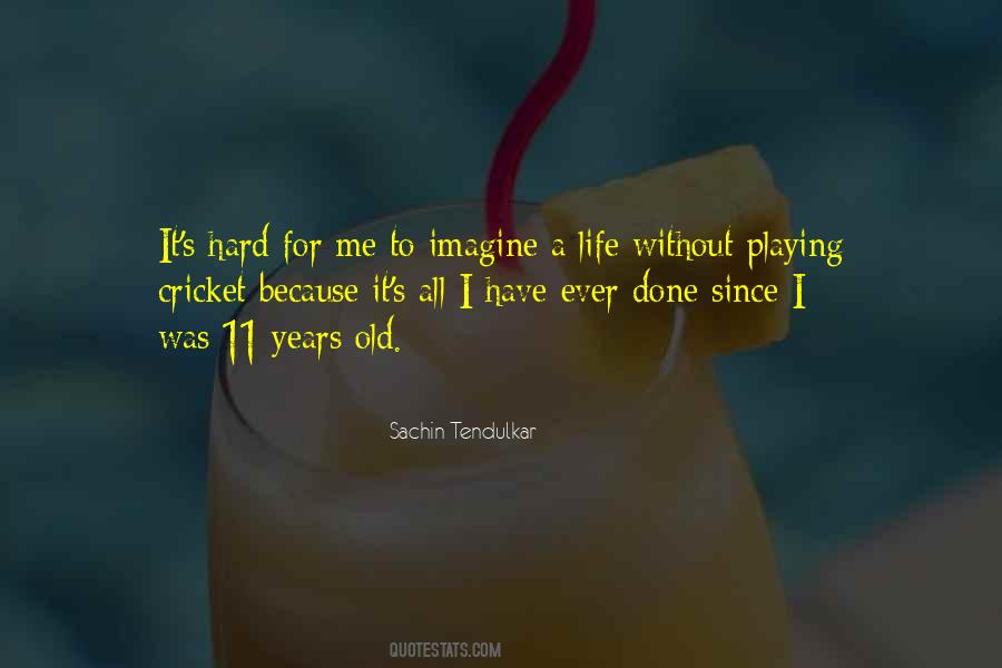 Quotes On Cricket Is My Life #106178