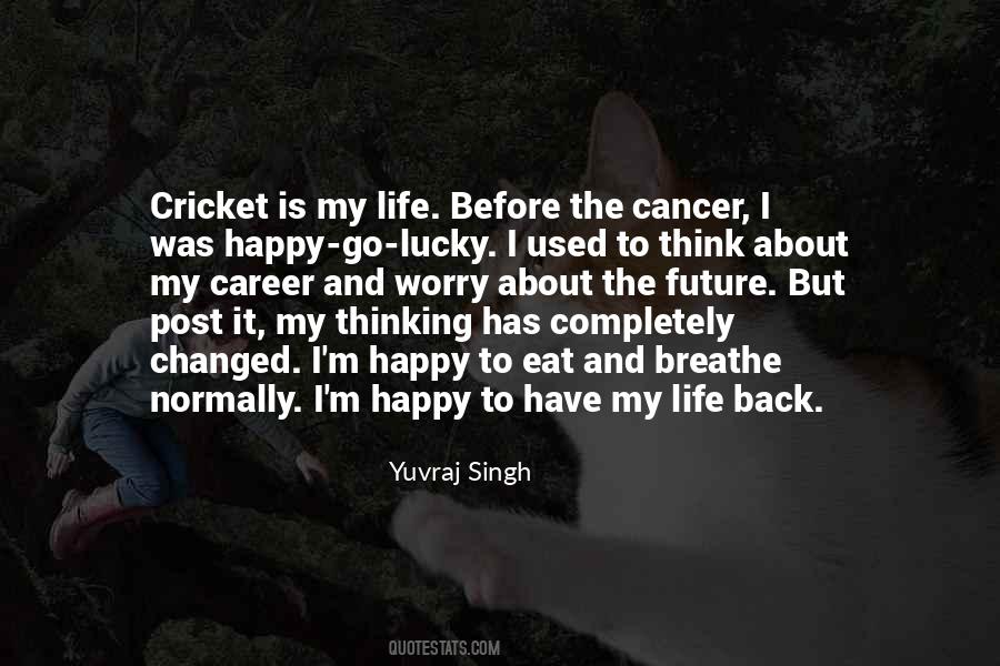 Quotes On Cricket Is My Life #1569679