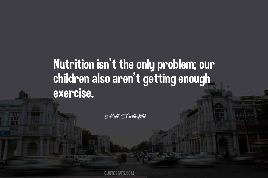 Quotes About Nutrition And Exercise #1130378