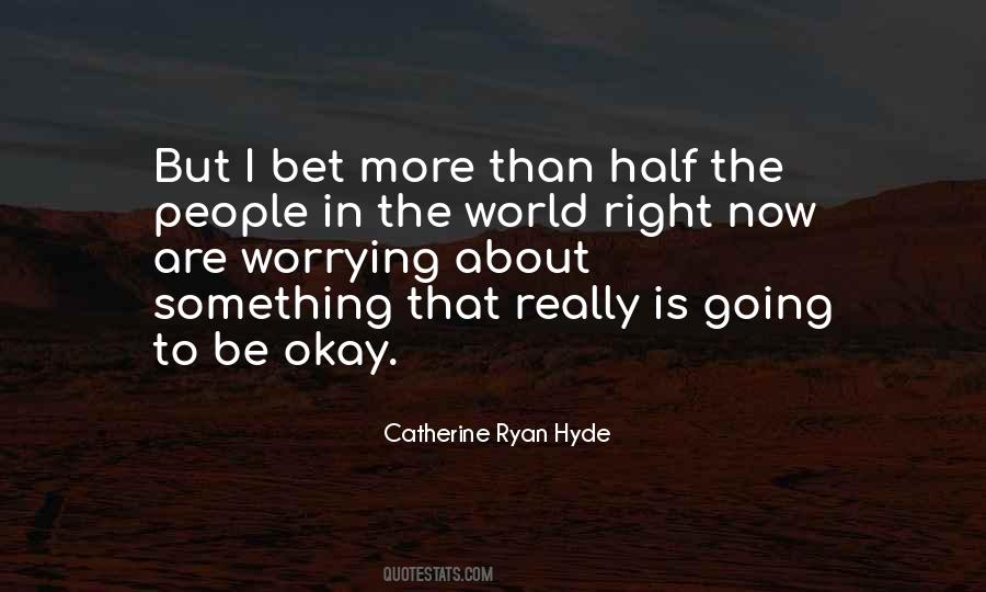 Going To Be Okay Quotes #1070804