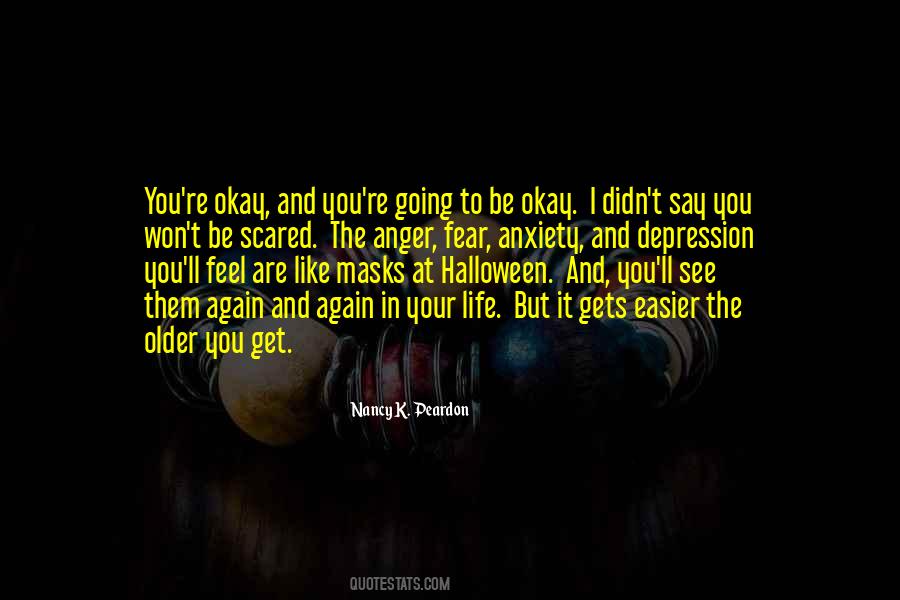 Going To Be Okay Quotes #1630247