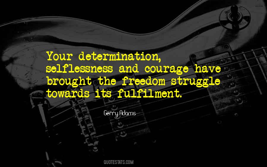 Quotes On Determination And Courage #1364540