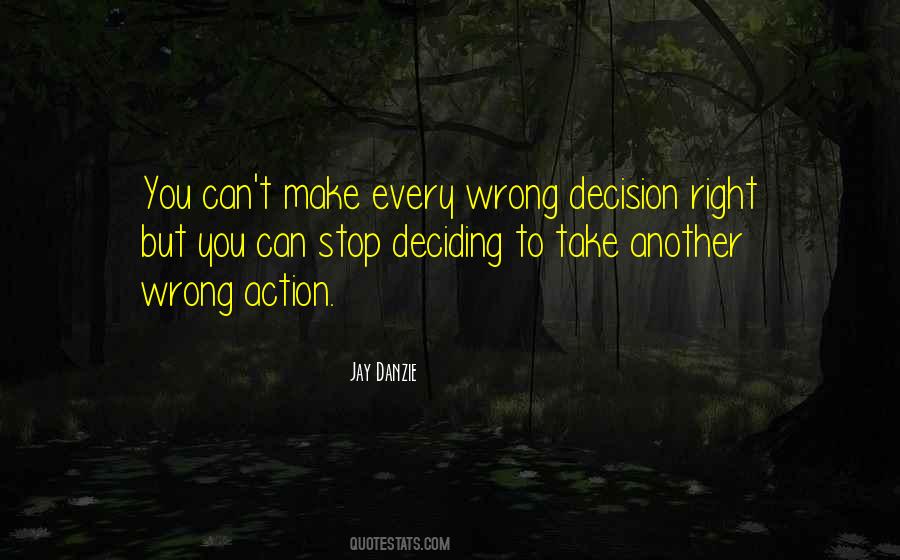 Quotes On Did I Make The Right Decision #305444