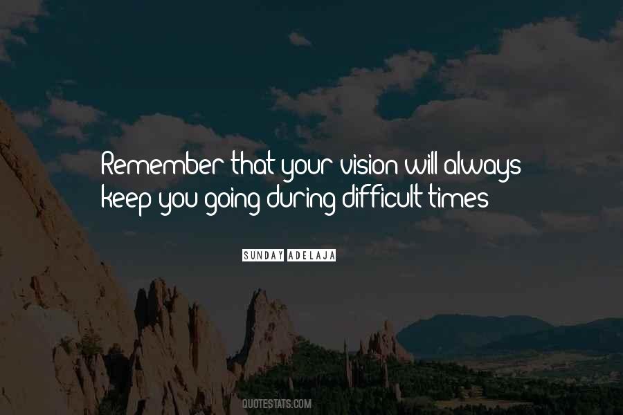 During These Difficult Times Quotes #320732