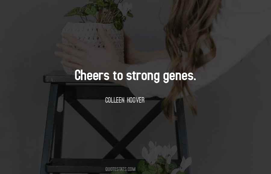 Strong Genes Quotes #1677167