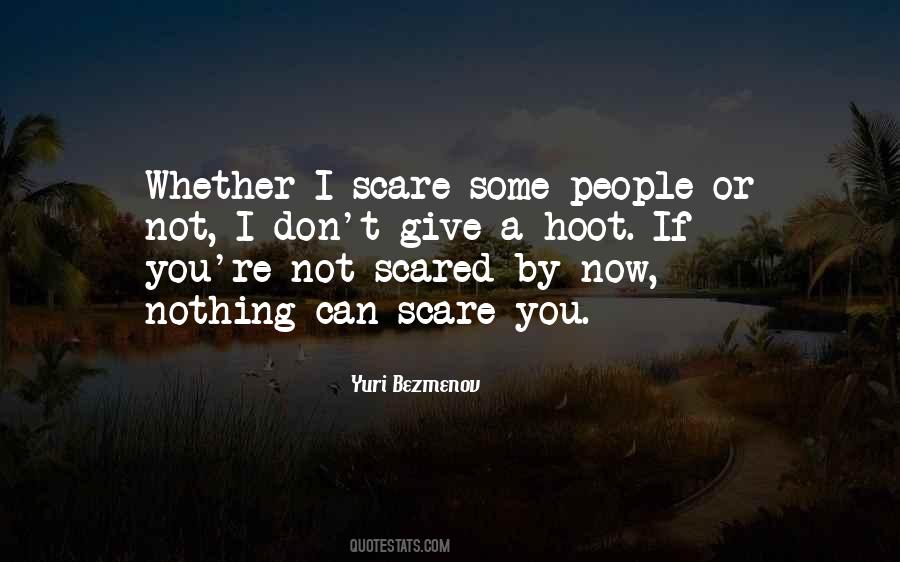 Not Scared Quotes #1066440