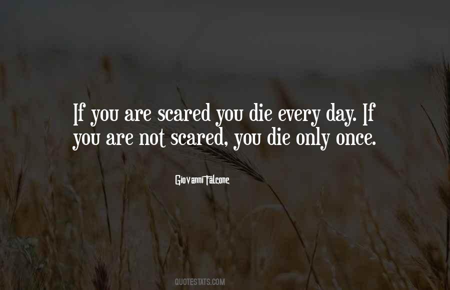 Not Scared Quotes #1765998