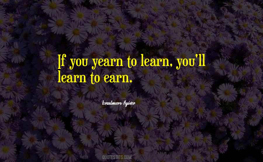 Quotes On Earn While You Learn #673445
