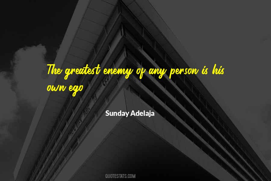 Ego Is The Enemy Quotes #1282696