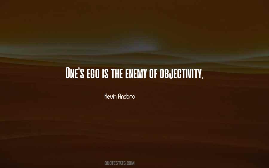 Ego Is The Enemy Quotes #1698835