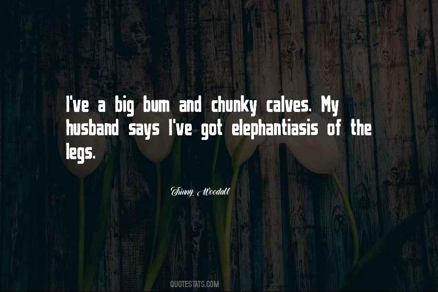 Quotes On Elephantiasis #1419561
