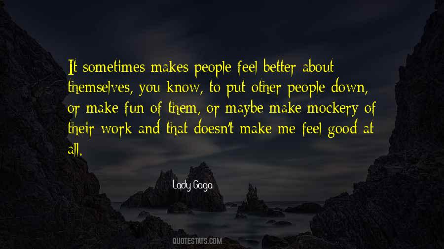 Make People Feel Good About Themselves Quotes #299701