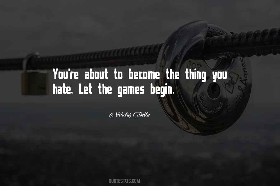 Let The Games Begin Quotes #1647397