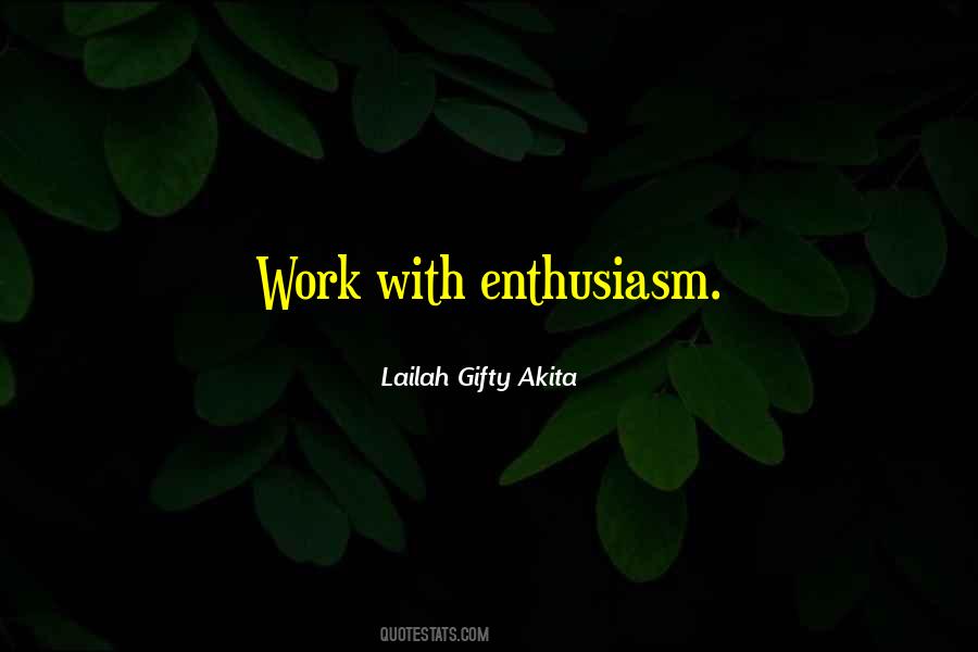 Work Enthusiasm Quotes #969381