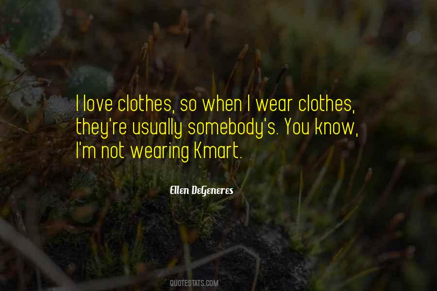 Clothes They Wear Quotes #944723