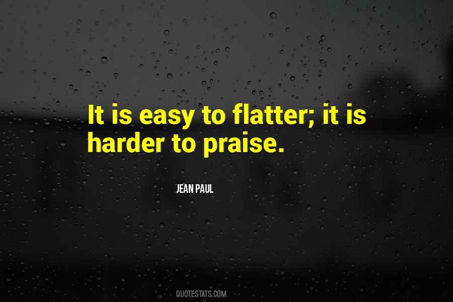 Quotes On Flattery And Praise #505199 Quotes On Flattery And Praise #505199