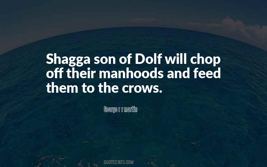 Shagga Son Of Dolf Quotes #1092237