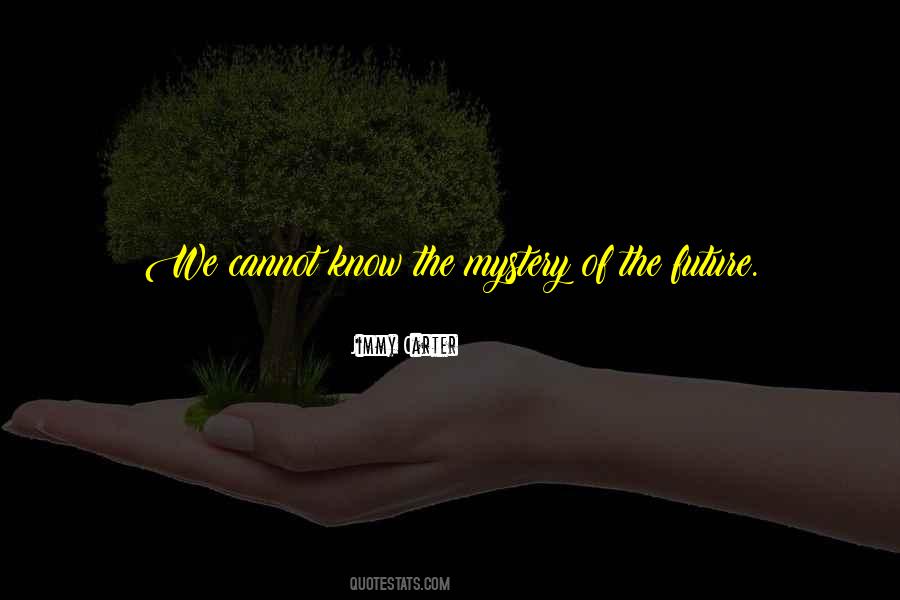 Mystery Future Quotes #761971
