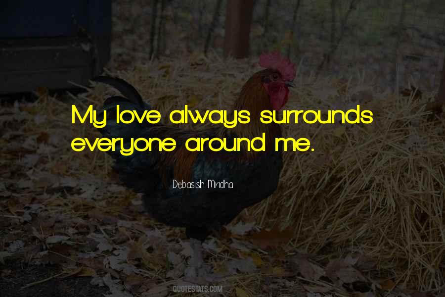 Love Surrounds Me Quotes #286428