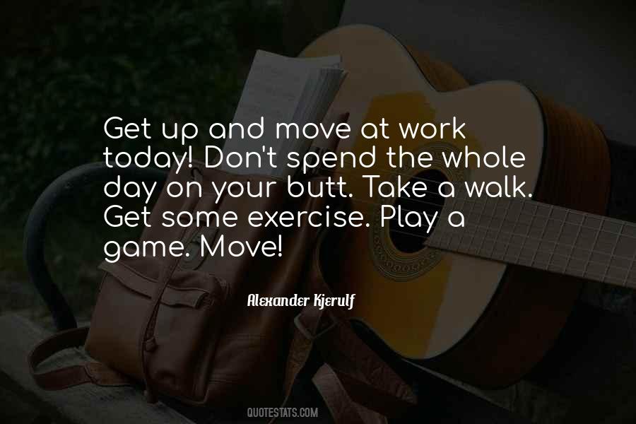 Quotes On Get Up And Move #211845