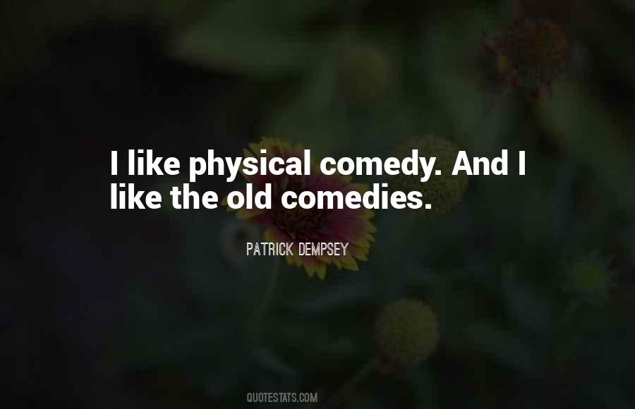 Physical Comedy Quotes #522398