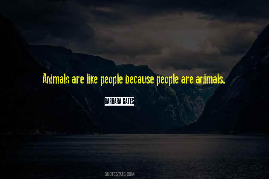 Animals Are People Quotes #111273