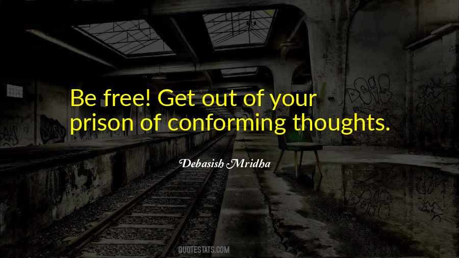 Prison Of Conforming Thoughts Quotes #197294