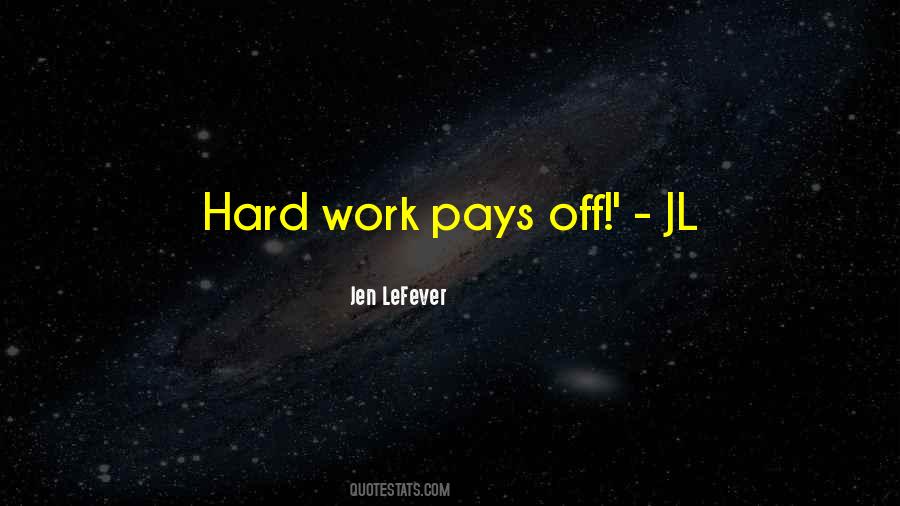 Quotes On Hard Work Pays #1025078