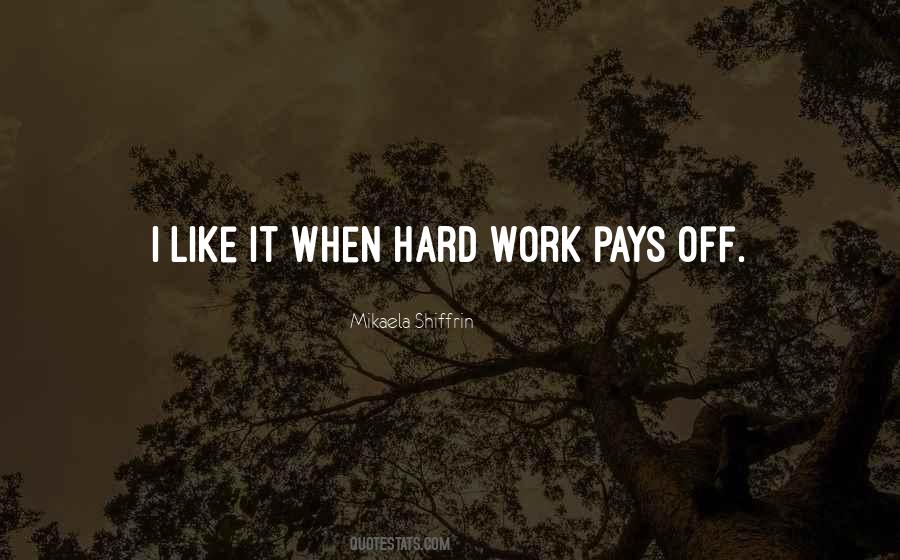 Quotes On Hard Work Pays #1866899