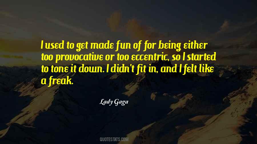 Being A Freak Quotes #882682