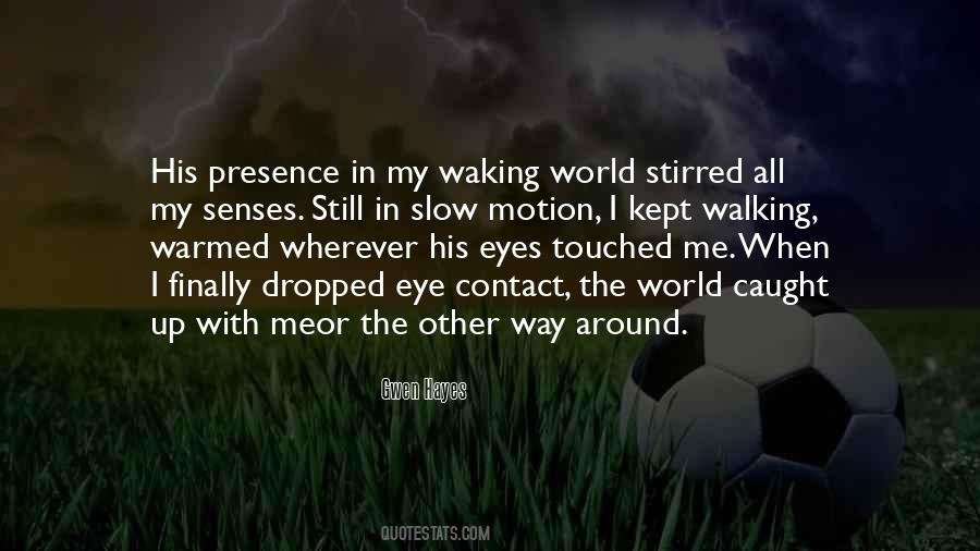 Quotes On His Presence #954210