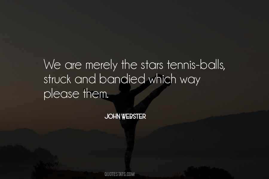 Stars Tennis Balls Quotes #1480449