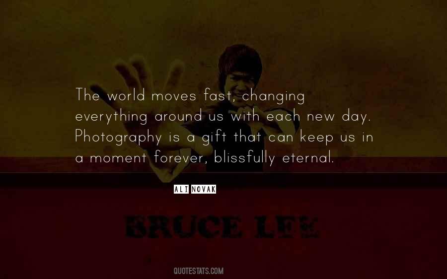 Quotes On How Fast The World Is Changing #1033998
