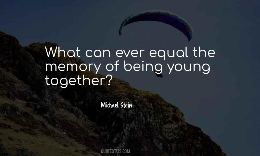Memory Being Quotes #290505