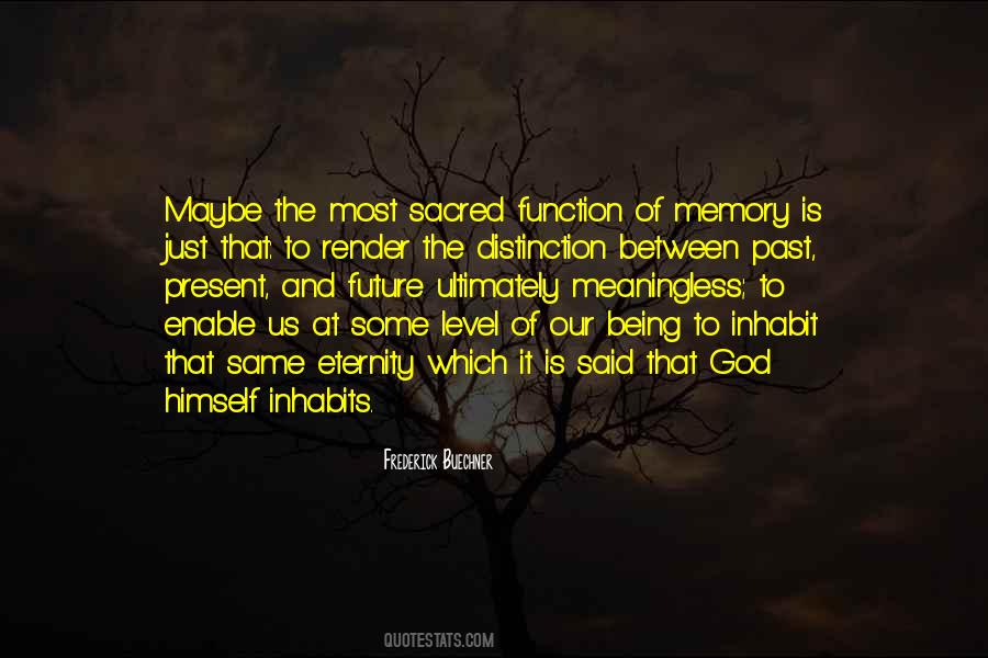 Memory Being Quotes #736040