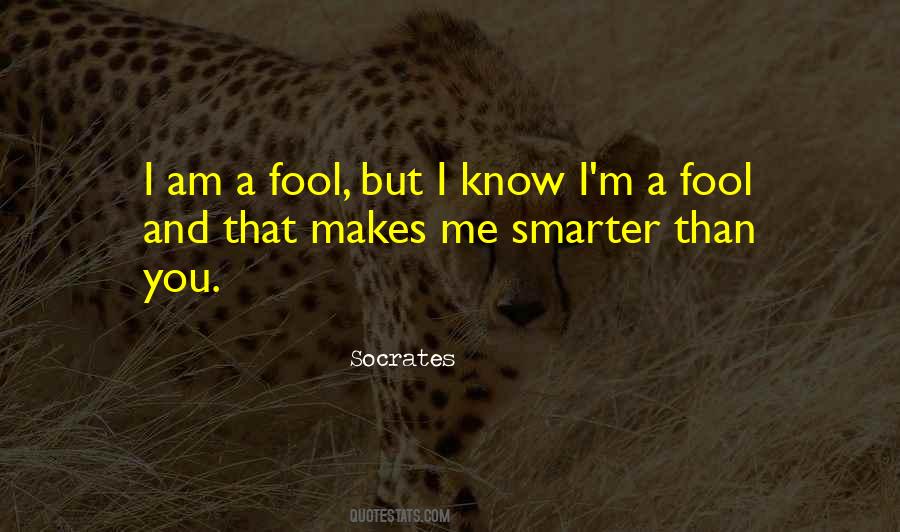 Quotes On I Am A Fool #248755