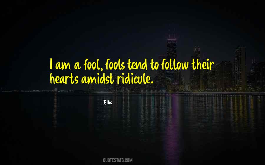 Quotes On I Am A Fool #72231