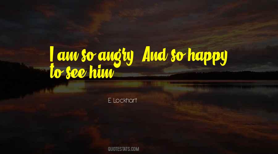 Quotes On I Am Angry #93594